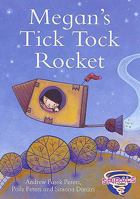 Megan's Tick Tock Rocket (Spirals) 0237533421 Book Cover