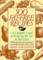 500 Fat-Free Recipes: A Complete Guide to Reducing the Fat in Your Diet 0679415890 Book Cover