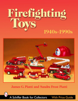 Firefighting Toys, 1940s-1990s 0764321773 Book Cover