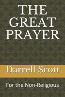 THE GREAT PRAYER: For the Non-Religious 1792706049 Book Cover