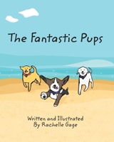 The Fantastic Pups 1087815703 Book Cover