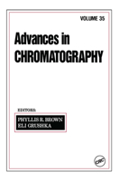 Advances In Chromatography, Volume 35 0824793617 Book Cover