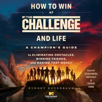 How to Win at The Challenge and Life: A Champion's Guide to Eliminating Obstacles, Winning Friends, and Making that Money 1797151339 Book Cover