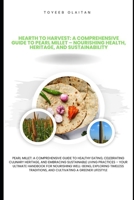 Harvest to Hearth: A Comprehensive Guide to Pearl Millet – Nourishing Health, Heritage, and Sustainability: Pearl Millet: Your Ultimate Handbook for ... and Cultivating a Greener Lifestyle. B0CPLGFXBY Book Cover