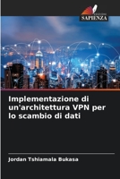 Implementazione di un'architettura VPN per lo scambio di dati 6204168169 Book Cover