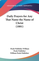 Daily Prayers For Any That Name The Name Of Christ 1120274001 Book Cover