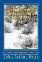 Christmas and the Snow Dragon 1541011155 Book Cover