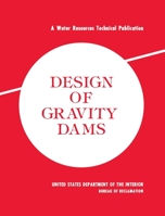 Design of Gravity Dams: Design Manual for Concrete Gravity Dams 1780393628 Book Cover