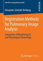 Registration Methods for Pulmonary Image Analysis: Integration of Morphological and Physiological Knowledge 3658016612 Book Cover