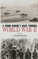 A Young Marine's Walk Through World War II B0DQJF3NLG Book Cover