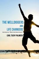 The Welldiggers and Life Changers 1519775660 Book Cover