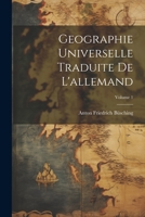 Geographie Universelle Traduite De L'allemand; Volume 1 102190208X Book Cover