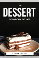 The Dessert Cookbook of 2022 1804774170 Book Cover