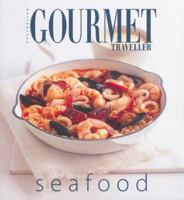 Gourmet Seafood (Australian Gourmet Traveller) 1863963693 Book Cover