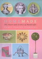 Homemade: The Heart and Science of Handcrafts 1416547177 Book Cover