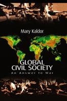 Global Civil Society: An Answer to War 0745627587 Book Cover