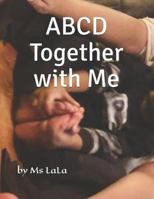 ABCD Together with Me 1796612758 Book Cover