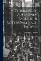 Mittheilungen Aus Meinem Tagebuche Rotterdam Nach Batavia 1022297120 Book Cover