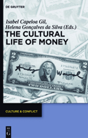 The Cultural Life of Money (Culture & Conflict Book 6) 3110634546 Book Cover