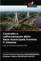 Controllo e rafforzamento della base municipale tramite il sistema: Sistema informativo geografico (GIS) 6203392413 Book Cover