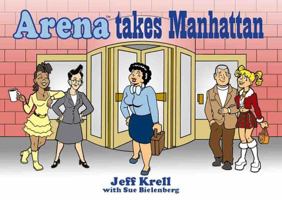 Arena Takes Manhattan 0988357429 Book Cover