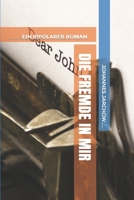 Die Fremde in mir: Ein bipolarer Roman 1718122993 Book Cover