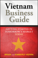 Vietnam Business Guide: Getting Started in Tomorrow's Market Today 0470824522 Book Cover