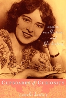 Cupboards of Curiosity: Women, Recollection, and Film History 0822336871 Book Cover