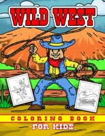 Wild West Coloring Book for Kids: Childrens Cowboy Theme Western Coloring Pages for Boys and Girls Ages 4-8 | Rodeo, Horses, Ranchers B08QBQL1FH Book Cover