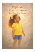 Papa, My Guardian Angel B0GKPNZS5V Book Cover