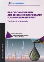 Gas Chromatography and 2D-Gas Chromatography for Petroleum Industry: The Race for Selectivity 2710809923 Book Cover