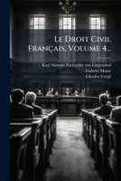 Le Droit Civil Français, Volume 4... (French Edition) 1024664449 Book Cover