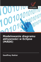 Modelowanie diagramu aktywnosci w Eclipse (MADE) (Polish Edition) 6208633710 Book Cover