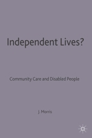 Independent Lives?: Community Care and Disabled People 0333593723 Book Cover