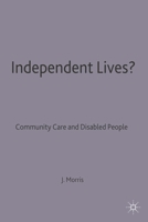 Independent Lives?: Community Care and Disabled People 0333593731 Book Cover