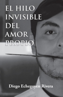 El hilo invisible del amor propio (Spanish Edition) 9996187187 Book Cover