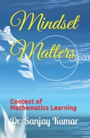 Mindset Matters: Context of Mathematics Learning B0BXNN714G Book Cover