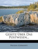 Gesetz Über Das Postwesen... 1274389704 Book Cover