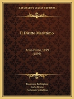 Il Diritto Marittimo: Anno Primo, 1899 (1899) 1161203346 Book Cover