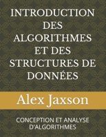 Introduction Des Algorithmes Et Des Structures de Donn�es: Conception Et Analyse d'Algorithmes B0BB5QVY6Z Book Cover