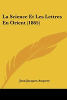 La Science Et Les Lettres En Orient 2013623453 Book Cover