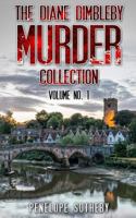 The Diane Dimbleby Murder Collection: Volume No. 1 1545552681 Book Cover