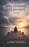 Still Standing, Still Becoming: A Memoir B0GXVFX68F Book Cover