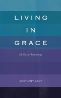 Living In Grace: 65 Daily Readings B095GS1FQL Book Cover
