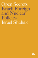 Open Secrets: Israeli Foreign and Nuclear Policies 0745311512 Book Cover
