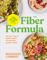 The Fiber Formula: Eat Your Way to Better Health Through the Power of Fiber B0FRDZGKRN Book Cover