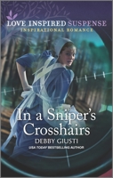In a Sniper's Crosshairs 1335588051 Book Cover