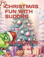 CHRISTMAS FUN WITH SUDOKU: FOR ADULTS B0CQJBLVPF Book Cover