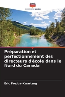 Préparation et perfectionnement des directeurs d'école dans le Nord du Canada (French Edition) 6208351618 Book Cover