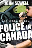 Police in Canada: The Real Story 1552775216 Book Cover